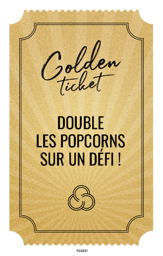 #4 Golden Ticket ! Doubler ses PopCorns